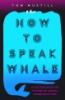 How_to_speak_whale