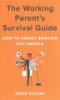 The_working_parent_s_survival_guide