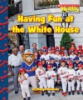 Having_fun_at_the_White_House