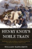 Henry_Knox_s_noble_train