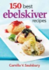 150_best_ebelskiver_recipes