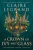 A_crown_of_ivy_and_glass