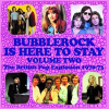 Bubblerock_Is_Here_To_Stay__Vol__2__The_British_Pop_Explosion_1970-73