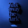 Leave_a_Light_On__Talk_Away_The_Dark_