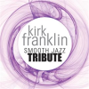 Kirk_Franklin_Smooth_Jazz_Tribute
