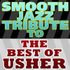 Smooth_Jazz_Tribute_To_The_Best_Of_Usher_Ep