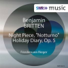 Britten__Night_Piece__Notturno____Holiday_Diary__Op__5