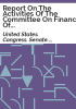 Report_on_the_activities_of_the_Committee_on_Finance_of_the_United_States_Senate_during_the_____Congress_pursuant_to_Rule_XXVI_of_the_Standing_Rules_of_the_United_States_Senate
