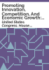 Promoting_innovation__competition__and_economic_growth