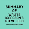 Summary_of_Walter_Isaacson_s_Steve_Jobs