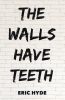 The_Walls_Have_Teeth