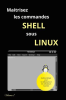 Maitrisez_Les_Commandes_Shell_Sous_Linux