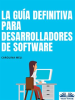 La_Gu__a_Definitiva_Para_Desarrolladores_De_Software