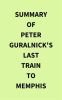 Summary_of_Peter_Guralnick_s_Last_train_to_Memphis