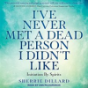 I_ve_Never_Met_A_Dead_Person_I_Didn_t_Like