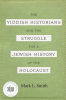 The_Yiddish_Historians_and_the_Struggle_for_a_Jewish_History_of_the_Holocaust