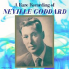 A_Rare_Recording_of_Neville_Goddard