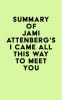 Summary_of_Jami_Attenberg_s_I_Came_All_This_Way_to_Meet_You