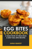 Egg_Bites_Cookbook__A_Selection_of_Delicious___Easy_Egg_Bite_Recipes