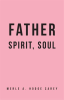Father__Spirit__Soul