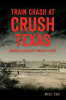 Train_Crash_at_Crush__Texas
