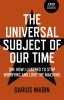The_Universal_Subject_of_Our_Time