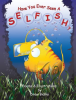Have_You_Ever_Seen_a_Selfish_