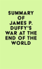 Summary_of_James_P__Duffy_s_War_at_the_End_of_the_World