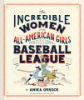 The_incredible_women_of_the_All-American_Girls_Professional_Baseball_League