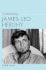 Understanding_James_Leo_Herlihy
