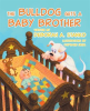 The_Bulldog_Gets_A_Baby_Brother