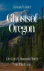 Ghosts_of_Oregon__The_Top_10_Haunted_Places_You_Must_Visit