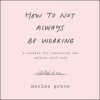 How_to_Not_Always_Be_Working