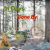 In_Days_Gone_By