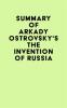 Summary_of_Arkady_Ostrovsky_s_The_Invention_of_Russia
