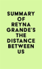 Summary_of_Reyna_Grande_s_The_Distance_Between_Us