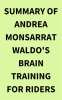 Summary_of_Andrea_Monsarrat_Waldo_s_Brain_Training_for_Riders