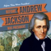 Before_Andrew_Jackson_was_president