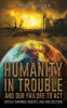 Humanity_in_Trouble_and_Our_Failure_to_Act
