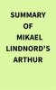 Summary_of_Mikael_Lindnord_s_Arthur