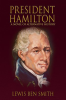President_Hamilton__A_Novel_of_Alternate_History