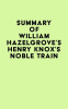 Summary_of_William_Hazelgrove_s_Henry_Knox_s_Noble_Train