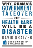 Why_Obama_s_Government_Takeover_Of_Health_Care_Will_Be_A_Disaster