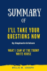 Summary_of_I_ll_Take_Your_Questions_Now_by_Stephanie_Grisham__What_I_Saw_at_the_Trump_White_House