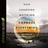 When_Changing_Nothing_Changes_Everything