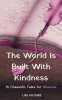 The_World_Is_Built_With_Kindness__15_Chassidic_Tales_for_Shavuos