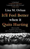 It_ll_Feel_Better_When_It_Quits_Hurting