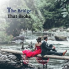 The_Bridge_That_Broke