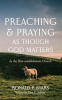 Preaching_and_Praying_as_Though_God_Matters