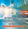 An_Investigation_Into_the_Effects_of_Force_on_Objects_Changes_in_Matter___Energy_Grade_4_Childr